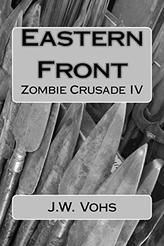 Eastern Front: Zombie Crusade IV (Volume 4)