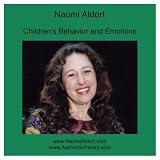 Children's Behavior and Emotions: Naomi Aldort