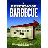republic of barbecue stories beyond the brisket bridwell texas history series