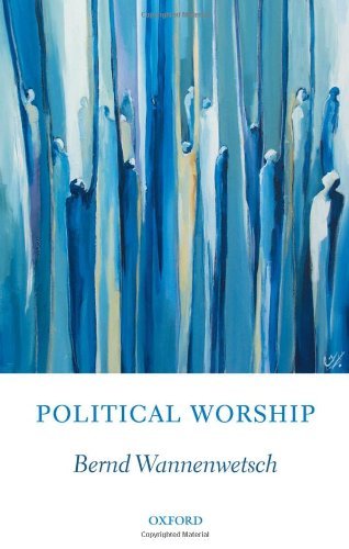 Political Worship (Oxford Studies in Theological Ethics)