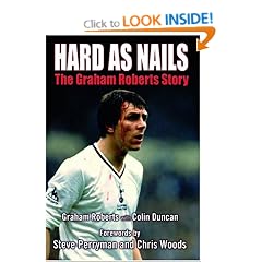 Graham Roberts - Hard as Nails: The Autobiography