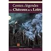 Contes et l�gendes des ch�teaux de la Loire