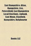 East Hampshire: Alton, Hampshire, Liss, Petersfield, East Hampshire Local Elections, Liphook, East Meon, Clanfield, Hampshire, Holybou-