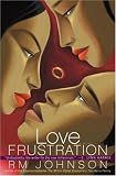 Love Frustration: A Novel