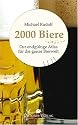 2000 Biere: Der endgültige Atlas für die ganze Bierwelt