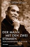 Der Mann mit den zwei Stimmen: Vom Waisenkind zum Star