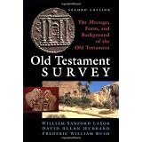 Old Testament Survey: The Message, Form, and Background of the Old Testament ~ William Sanford La Sor