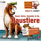 Albert E. erkl�rt Haustiere (Hund, Katze, Hamster & Co.) / ICH WEISS WAS!