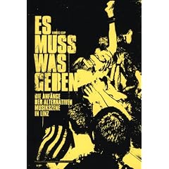 Es muss was geben: Die Anf�nge der alternativen Musikszene in Linz