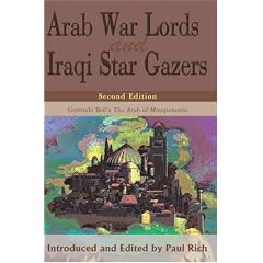 Arab War Lords and Iraqi Star Gazers: Gertrude Bell's <i>The Arab of Mesopotamia</i>