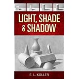 Light, Shade and Shadow (Dover Books on Art Instruction)