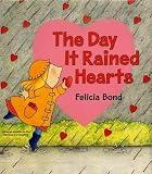 The Day It Rained Hearts [With Valentine Stickers][DAY IT RAINED HEARTS REVISED A][Hardcover]