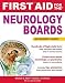 First Aid for the Neurology Boards (FIRST AID Specialty Boards)