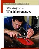 Working W/Tablesaws (New Best of Fine Woodworking) by Editors of Fine Woodworking
