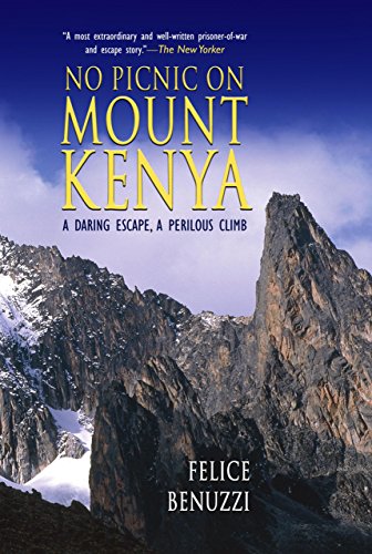 No Picnic on Mount Kenya: A Daring Escape, a Perilous Climb by Felice Benuzzi (1-Mar-2005) Paperback