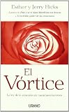 El vórtice : la ley de la atracción en nuestras relaciones