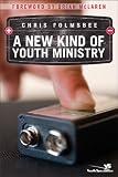 A New Kind of Youth Ministry: Reculturing Youth Ministry, Reculturing Your Student Community (YS)
