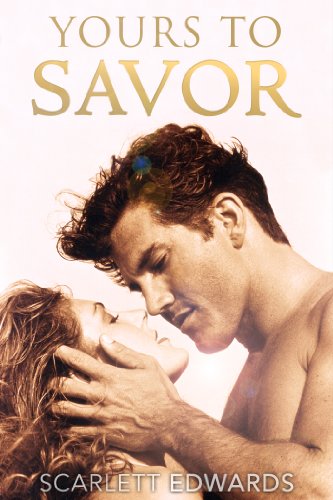 Yours to Savor by Scarlett Edwards