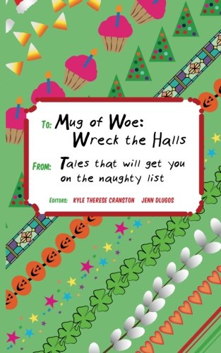 Mug of Woe: Wreck the Halls: Tales That Will Get You on the Naughty List