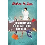 Les cadavres n'ont pas froid aux yeuxpar Andrea H. Japp