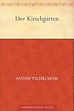 Der Kirschgarten - Anton Tschechow