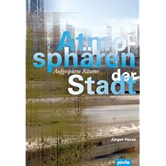 Atmosph�ren der Stadt: Aufgesp�rte R�ume