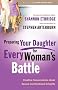 Preparing Your Daughter For Every Womans Battle PB (Every Man)