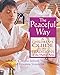The Peaceful Way: A Children's Guide to the Traditions of the Martial Arts