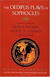 The Oedipus Plays of Sophocles: Oedipus the King; Oedipus at Colonus; Antigone