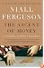 The Ascent of Money: A Financial History of the World