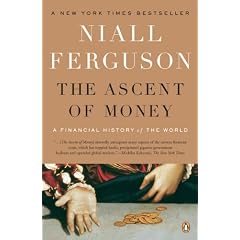 The Ascent of Money: A Financial History of the World