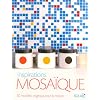 Inspirations mosa�que : 50 Mod�les originaux pour la maison