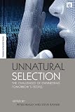Unnatural Selection: The Challenges of Engineering Tomorrow's People: 0 (Science in Society Series)