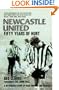 Newcastle United: Fifty Years of Hurt