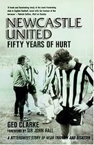 Newcastle United: Fifty Years of Hurt