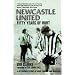 Newcastle United: Fifty Years of Hurt