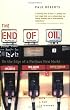 The End of Oil: On the Edge of a Perilous New World