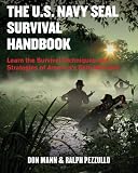 The U.S. Navy SEAL Survival Handbook