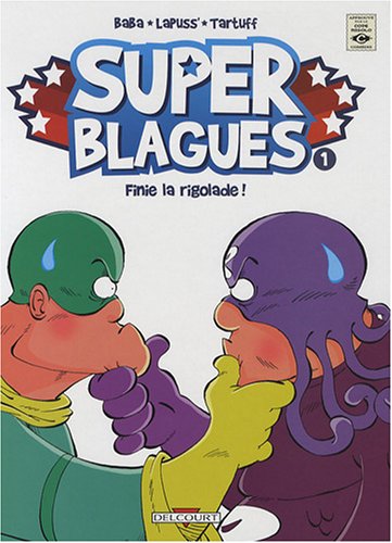 Super Blagues, Tome 1 : _Finie la rigolade !