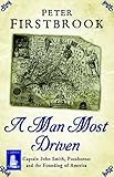 A man most driven : Captain John Smith, Pocahontas and the founding of America