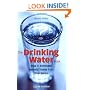 The Drinking Water Book: How to Eliminate Harmful Toxins from Your Water
