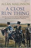A Close Run Thing