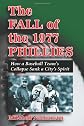 The Fall of the 1977 Phillies: How a Baseball Team's Collapse Sank a City's Spirit
