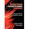 Learning to Learn with Integrative Learning Technologies (ILT): A Practical Guide for Academic Success