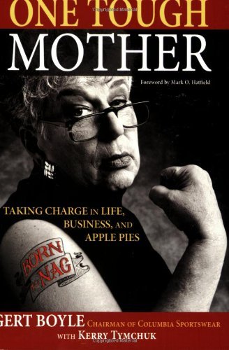 One Tough Mother: Taking Charge in Life, Business, and Apple Pies