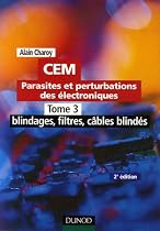 cem: parasites et perturbations des Électroniques t.3: blindages, filtres, câbles blindés