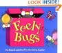 Feely Bugs: To Touch and Feel Book (Bugs in a Box Books)