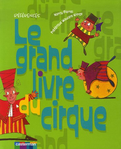 Le grand livre du cirque : Mes premiers tours : clown, jonglerie, acrobatie...