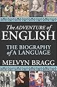 The Adventure of English: The Biography of a Language [Paperback]