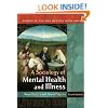 A Sociology of Mental Health and Illness